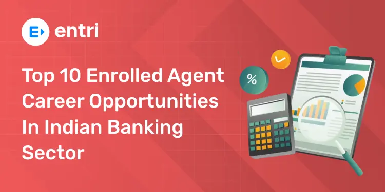 Top 10 Enrolled agent Career Opportunities in Indian Banking Sector