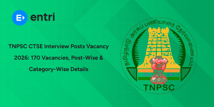 TNPSC CTSE Interview Posts Vacancy 2026: 170 Vacancies, Post-Wise & Category-Wise Vacancy Details
