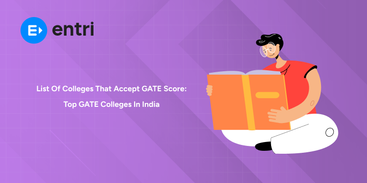 List of Colleges That Accept GATE Score: Top GATE Colleges in India