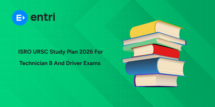 ISRO URSC 120 Day Study Plan 2026 – Day-wise Timetable for Technician B and Driver Exams