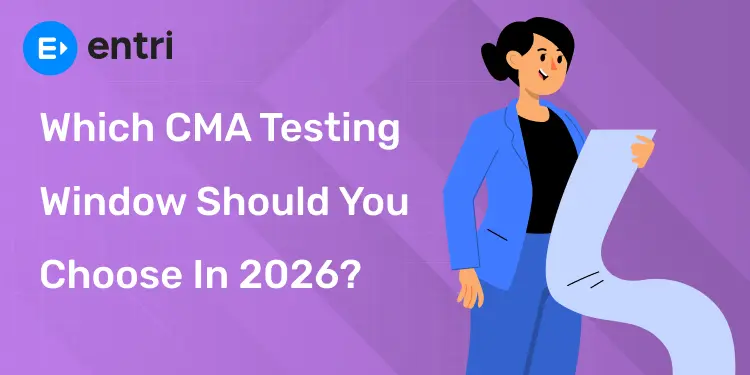 Which CMA Testing Window Should You Choose in 2026