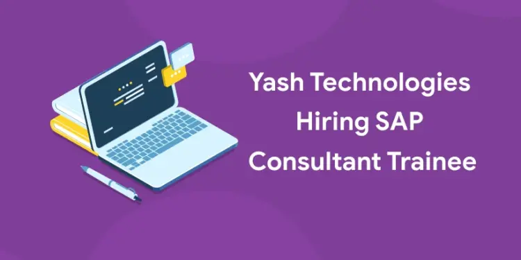yash tech hiring sap consultant trainee