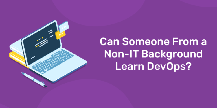 Can Someone From a Non-IT Background Learn DevOps?